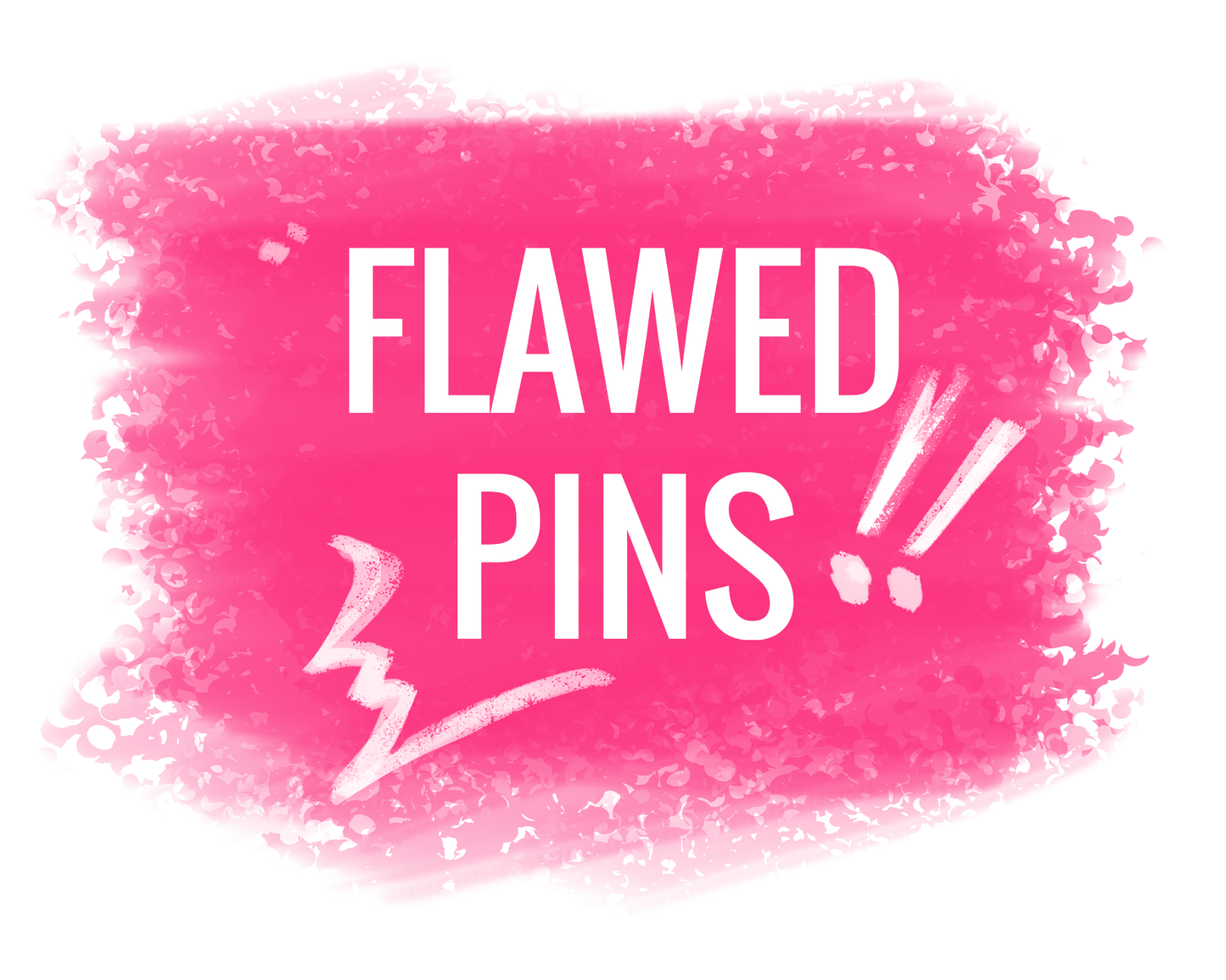 FLAWED- Pins